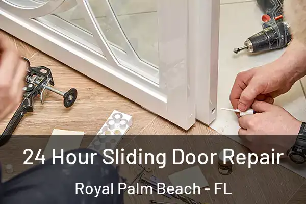  24 Hour Sliding Door Repair Royal Palm Beach - FL