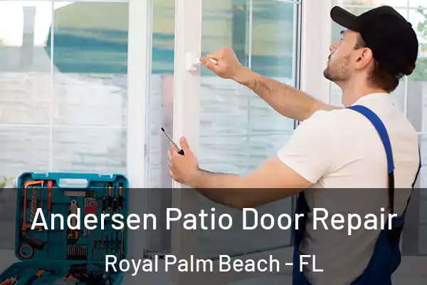  Andersen Patio Door Repair Royal Palm Beach - FL